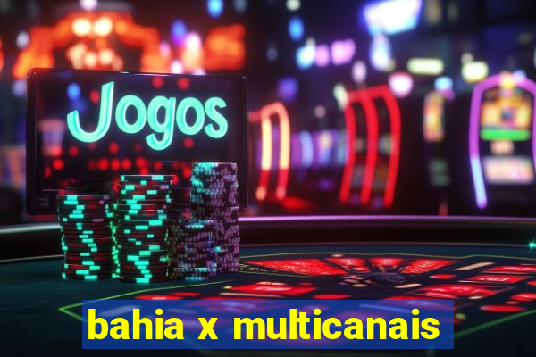 bahia x multicanais